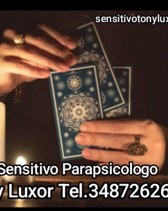 sensitivo parapsicologo Tony Luxor.tel.3487262648