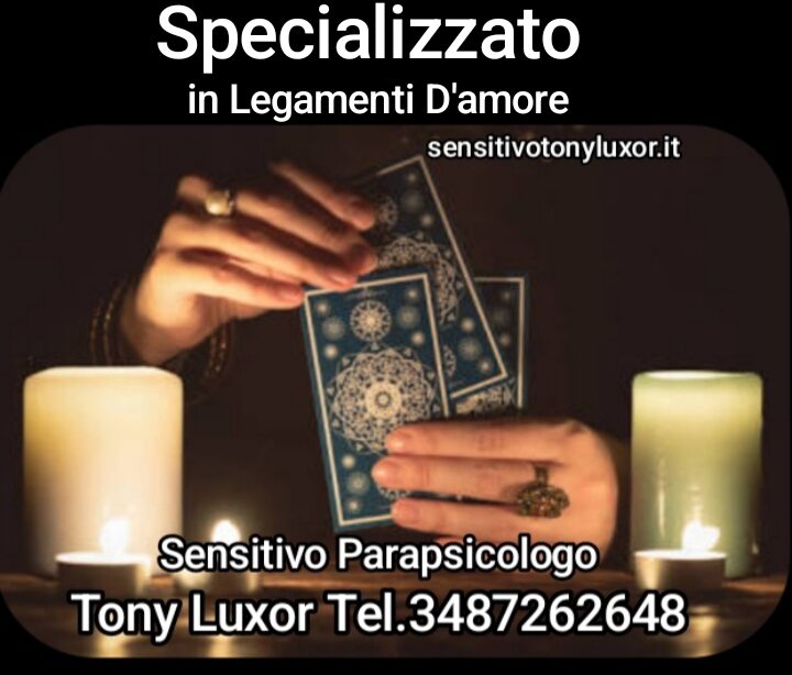sensitivo Professionista Tony Luxor.tel.3487262648